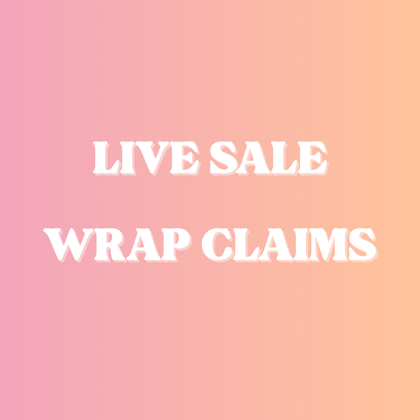 LIVE Sale Wrap Claims